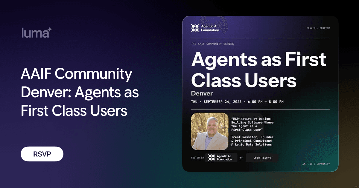 AAIF Community Denver: Agents as First Class Users