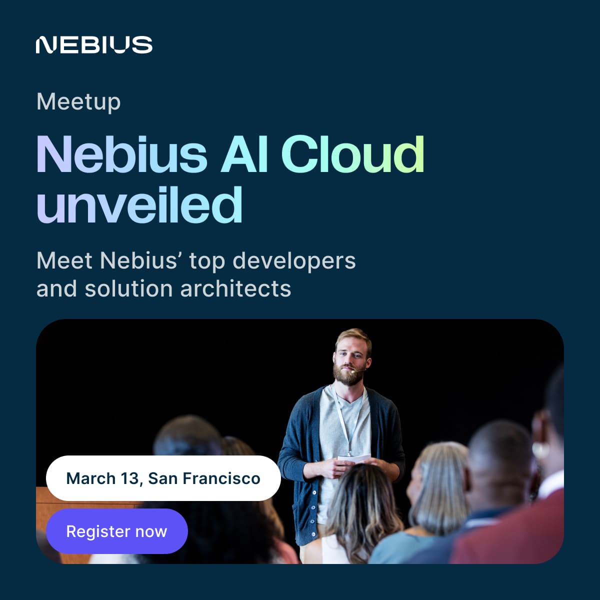 Nebius AI Cloud Unveiled - San Fransisco Meetup